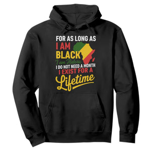 I Am Black History I Exist for a Lifetime Hoodie Black Pride African American Empowerment TS02 Black Print Your Wear