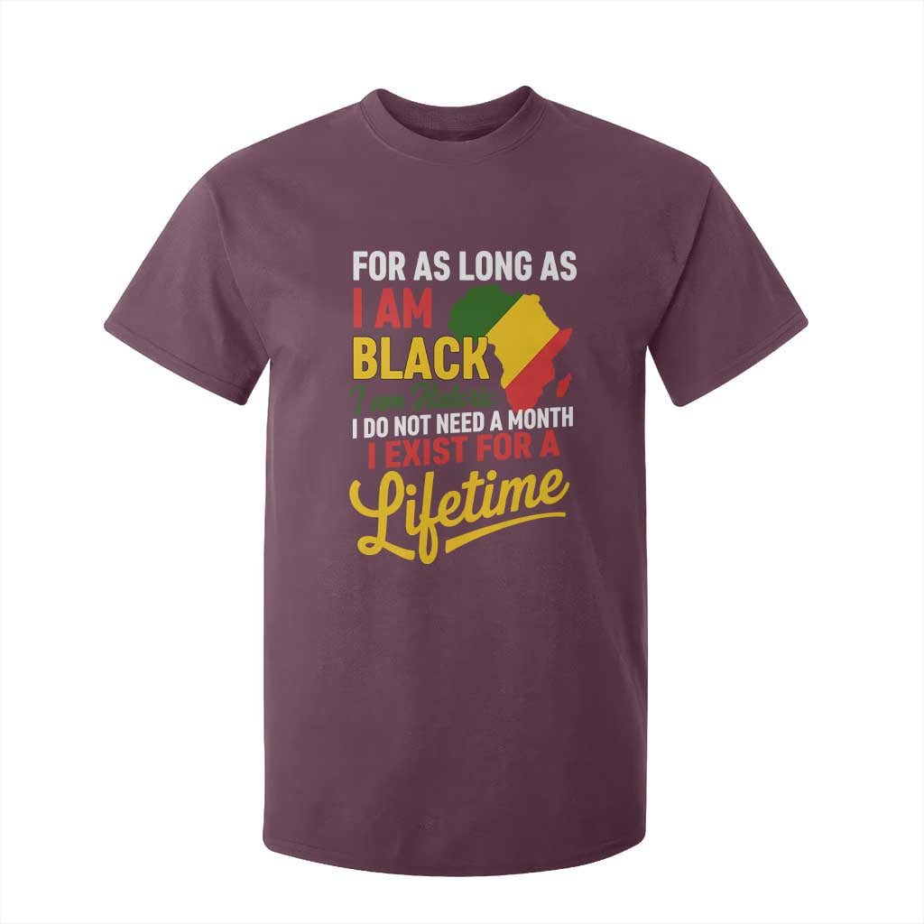 I Am Black History I Exist for a Lifetime T Shirt For Kid Black Pride African American Empowerment TS02 Maroon Print Your Wear