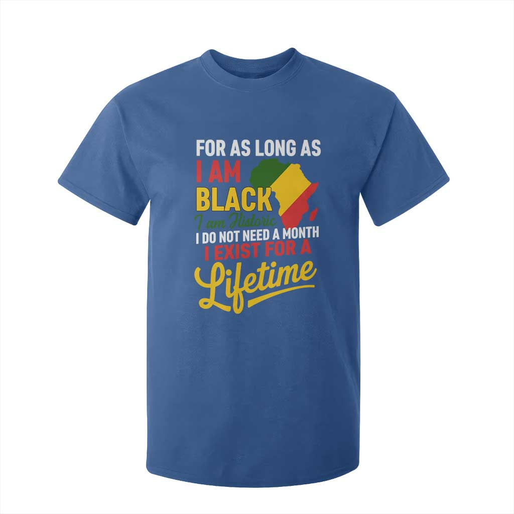 I Am Black History I Exist for a Lifetime T Shirt For Kid Black Pride African American Empowerment TS02 Royal Blue Print Your Wear