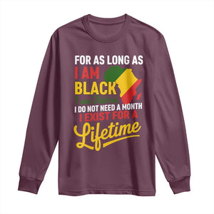 I Am Black History I Exist for a Lifetime Long Sleeve Shirt Black Pride African American Empowerment TS02 Maroon Print Your Wear