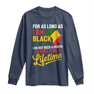 I Am Black History I Exist for a Lifetime Long Sleeve Shirt Black Pride African American Empowerment TS02 Navy Print Your Wear