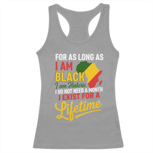 I Am Black History I Exist for a Lifetime Racerback Tank Top Black Pride African American Empowerment TS02 Sport Gray Print Your Wear