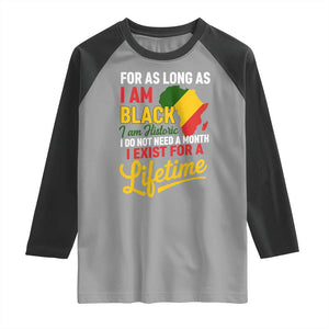 I Am Black History I Exist for a Lifetime Raglan Shirt Black Pride African American Empowerment TS02 Sport Gray Black Print Your Wear