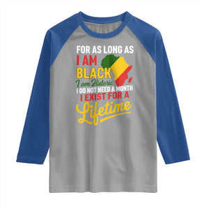I Am Black History I Exist for a Lifetime Raglan Shirt Black Pride African American Empowerment TS02 Sport Gray Royal Print Your Wear