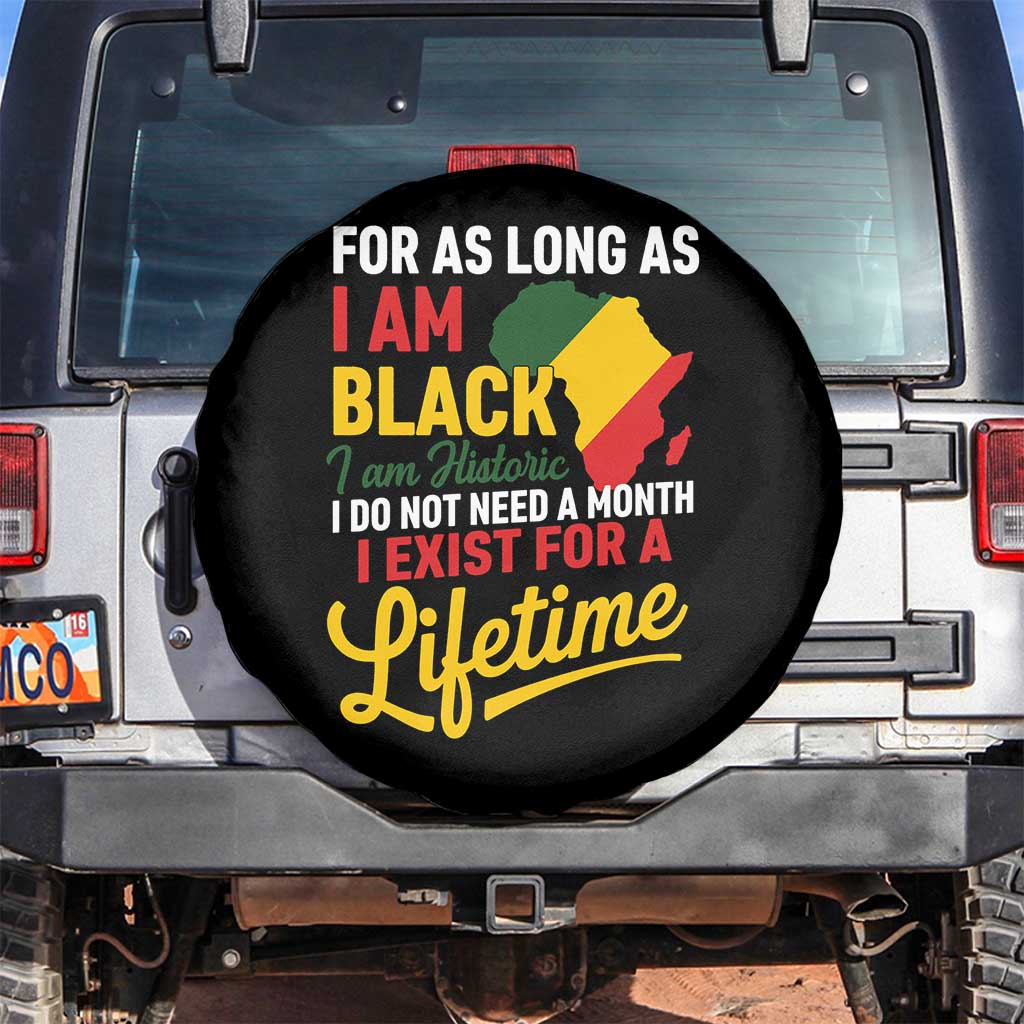 I Am Black History I Exist for a Lifetime Spare Tire Cover Black Pride African American Empowerment TS02 No hole Black Print Your Wear