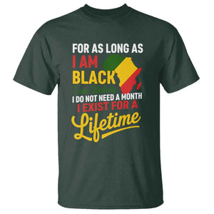 I Am Black History I Exist for a Lifetime T Shirt Black Pride African American Empowerment TS02 Dark Forest Green Print Your Wear