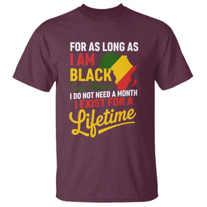 I Am Black History I Exist for a Lifetime T Shirt Black Pride African American Empowerment TS02 Maroon Print Your Wear