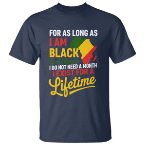I Am Black History I Exist for a Lifetime T Shirt Black Pride African American Empowerment TS02 Navy Print Your Wear