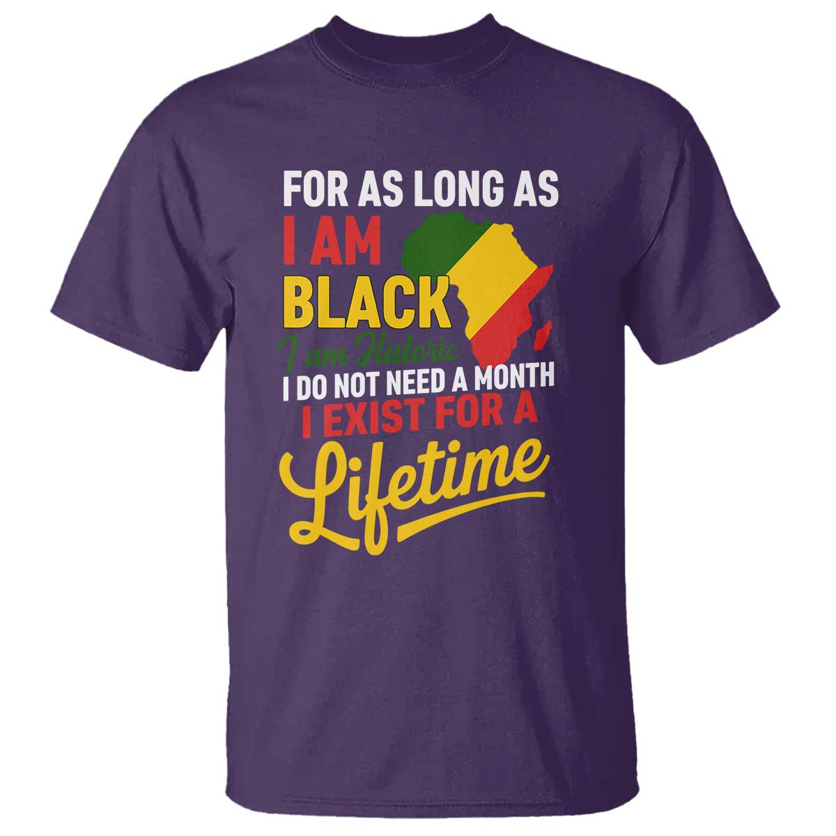 I Am Black History I Exist for a Lifetime T Shirt Black Pride African American Empowerment TS02 Purple Print Your Wear