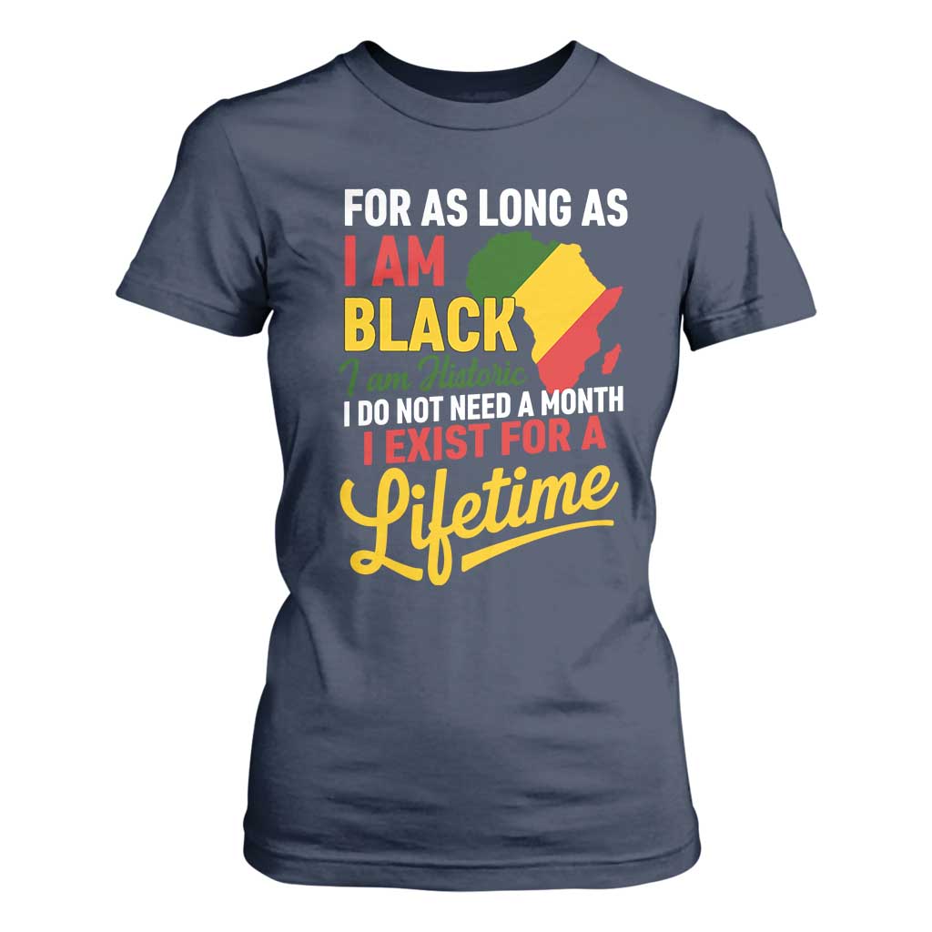 I Am Black History I Exist for a Lifetime T Shirt For Women Black Pride African American Empowerment TS02 Navy Print Your Wear