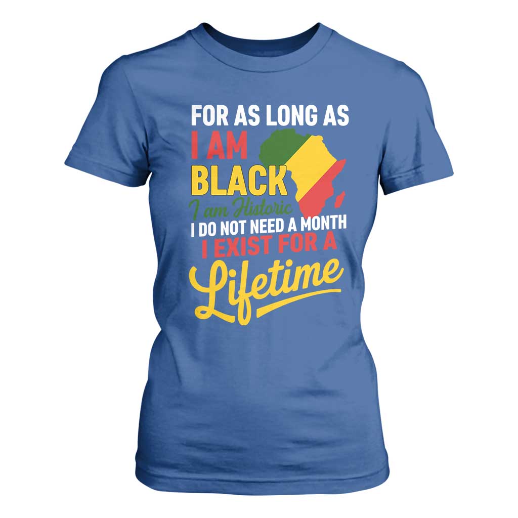 I Am Black History I Exist for a Lifetime T Shirt For Women Black Pride African American Empowerment TS02 Royal Blue Print Your Wear