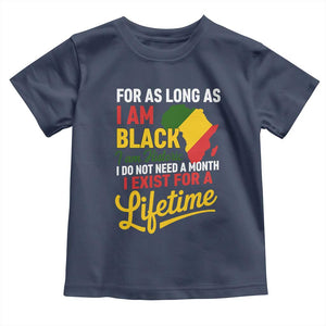I Am Black History I Exist for a Lifetime Toddler T Shirt Black Pride African American Empowerment TS02 Navy Print Your Wear