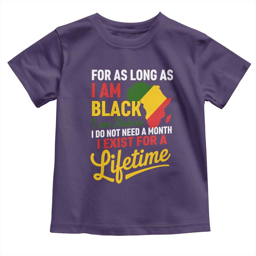 I Am Black History I Exist for a Lifetime Toddler T Shirt Black Pride African American Empowerment TS02 Purple Print Your Wear