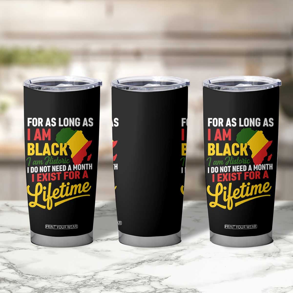I Am Black History I Exist for a Lifetime Tumbler Cup Black Pride African American Empowerment TS02 Print Your Wear