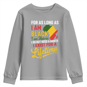 I Am Black History I Exist for a Lifetime Youth Sweatshirt Black Pride African American Empowerment TS02 Sport Gray Print Your Wear