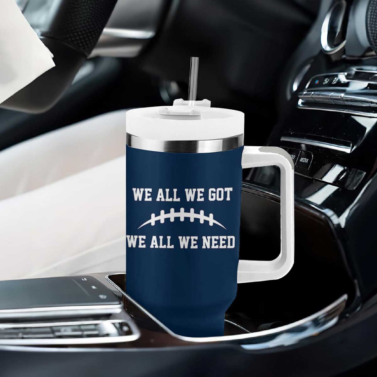 We All We Got We All We Need Motivational Tumbler With Handle Football Stitch Graphic Game Day TS02 Print Your Wear