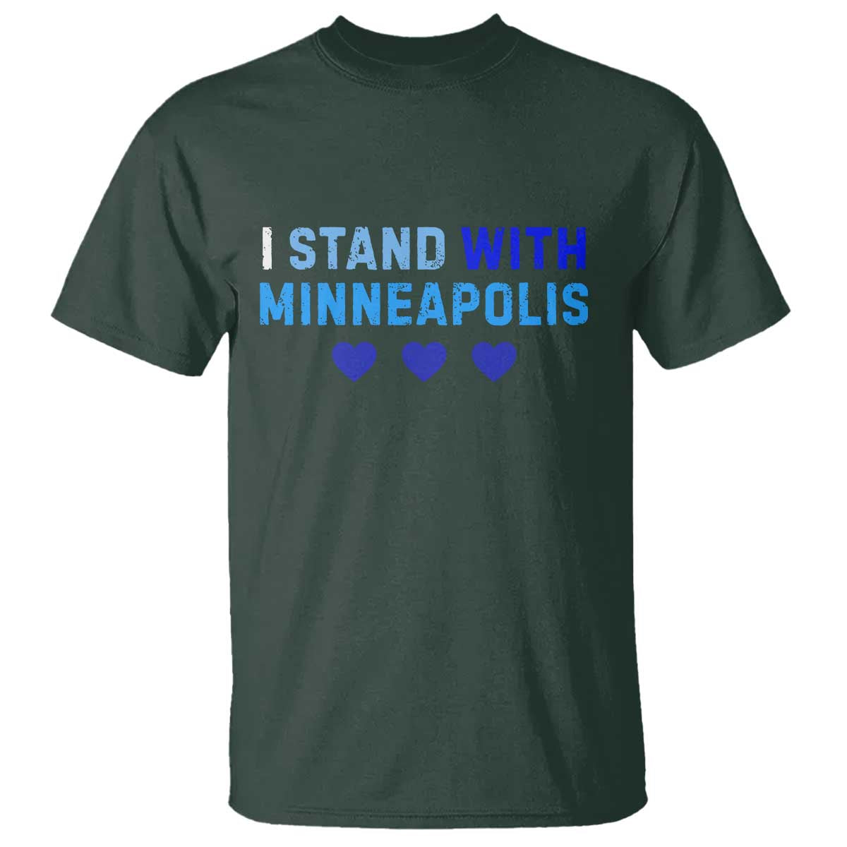 I Stand With Minneapolis T Shirt Blue Heart Solidarity Support Minnesota Strong TS02 Dark Forest Green Print Your Wear