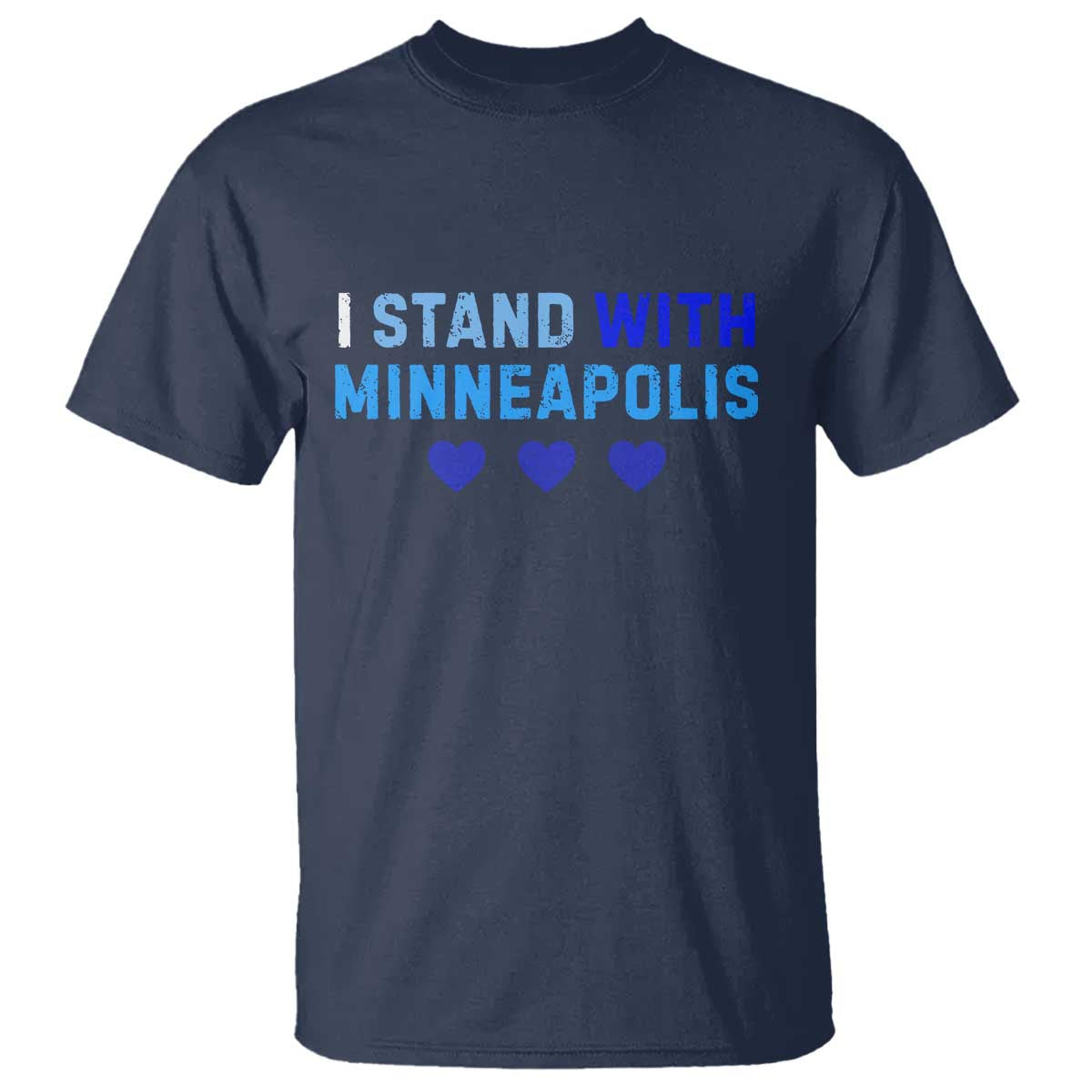 I Stand With Minneapolis T Shirt Blue Heart Solidarity Support Minnesota Strong TS02 Navy Print Your Wear