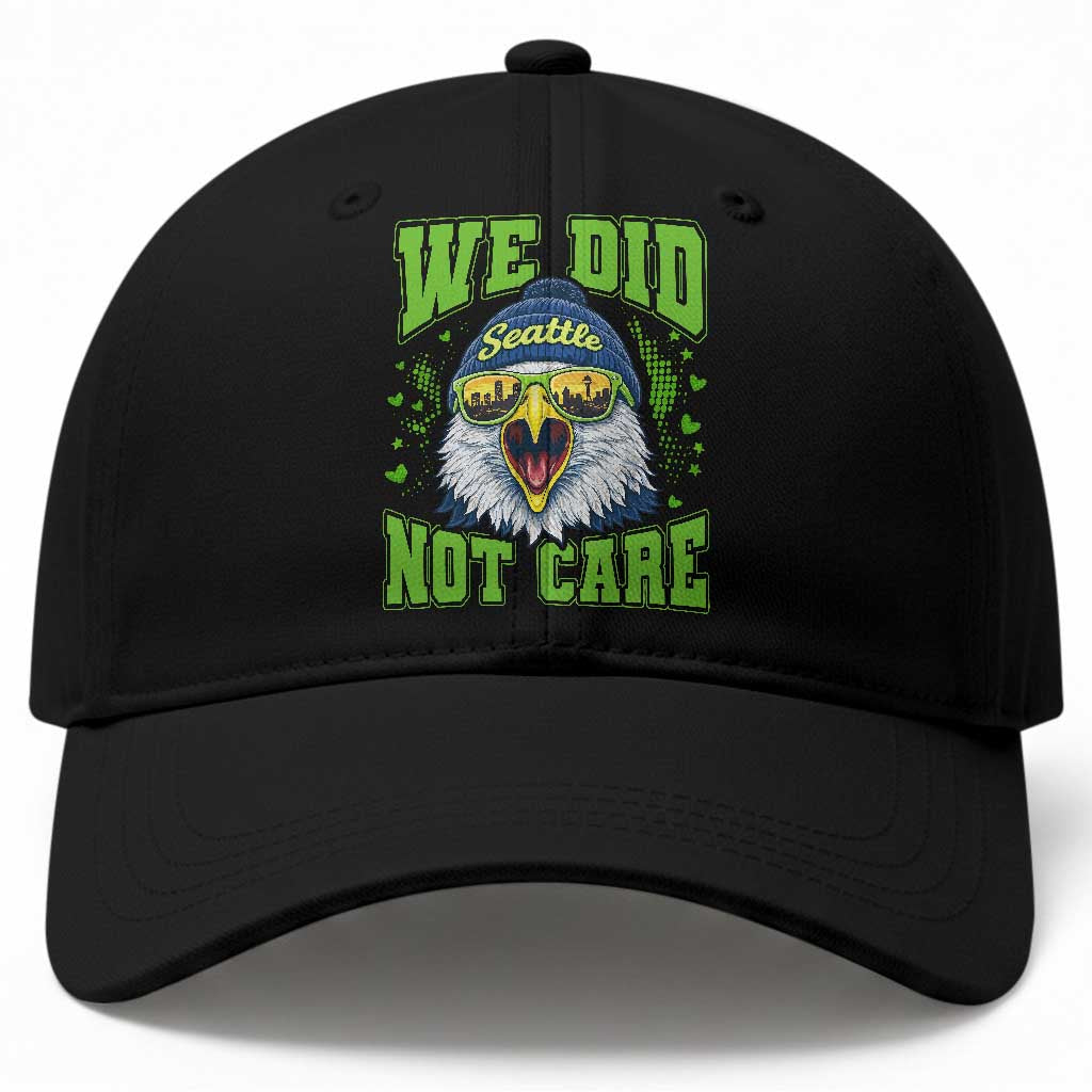 We Did Not Care Seattle Game Day Baseball Cap Bold Sarcastic Hawk City Skyline Sports Fan TS02 Print Your Wear