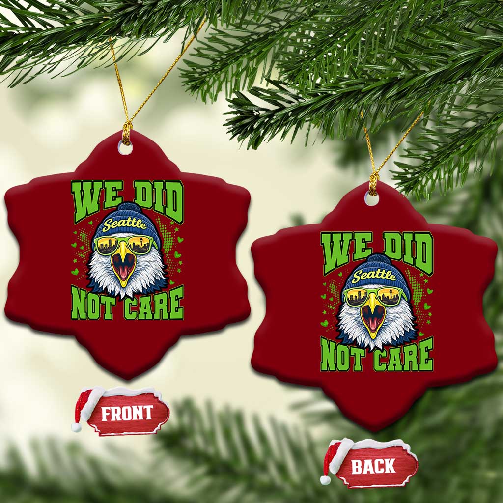 We Did Not Care Seattle Game Day Ceramic Ornament Bold Sarcastic Hawk City Skyline Sports Fan