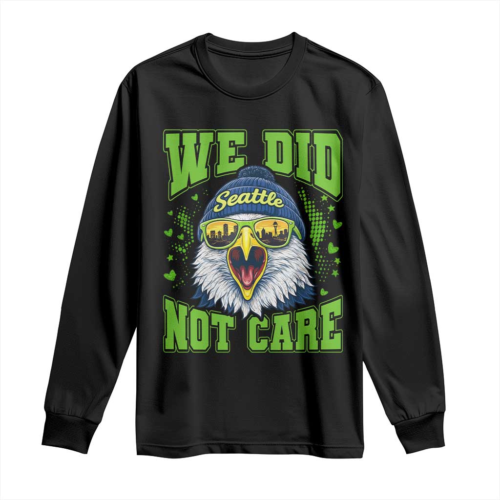 We Did Not Care Seattle Game Day Long Sleeve Shirt Bold Sarcastic Hawk City Skyline Sports Fan TS02 Black Print Your Wear