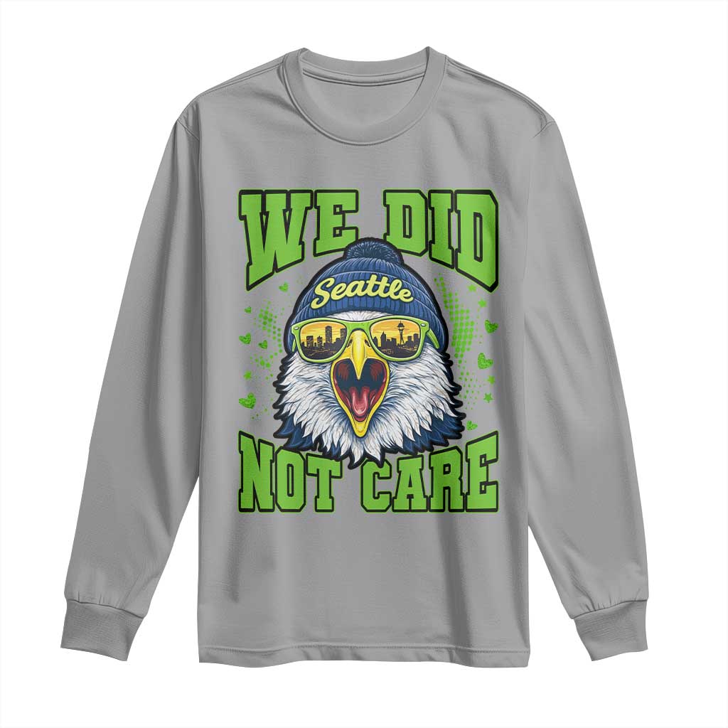 We Did Not Care Seattle Game Day Long Sleeve Shirt Bold Sarcastic Hawk City Skyline Sports Fan