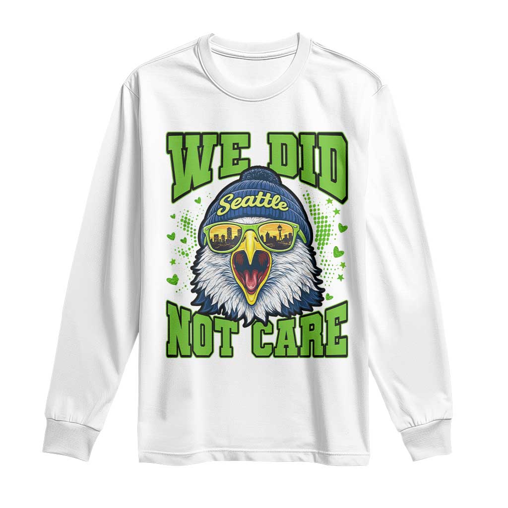 We Did Not Care Seattle Game Day Long Sleeve Shirt Bold Sarcastic Hawk City Skyline Sports Fan