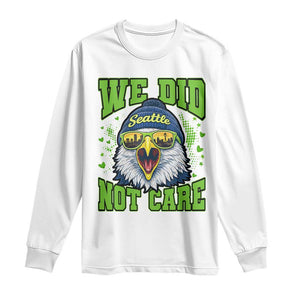 We Did Not Care Seattle Game Day Long Sleeve Shirt Bold Sarcastic Hawk City Skyline Sports Fan