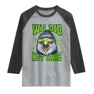 We Did Not Care Seattle Game Day Raglan Shirt Bold Sarcastic Hawk City Skyline Sports Fan