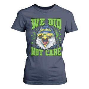 We Did Not Care Seattle Game Day T Shirt For Women Bold Sarcastic Hawk City Skyline Sports Fan