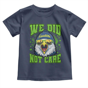 We Did Not Care Seattle Game Day Toddler T Shirt Bold Sarcastic Hawk City Skyline Sports Fan