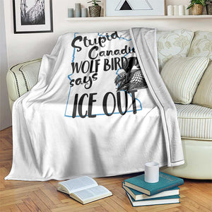 Stupid Canadian Wolf Bird Says Ice Out Throw Blanket Funny Activist Loon Minnesota Rebel TS02 Print Your Wear