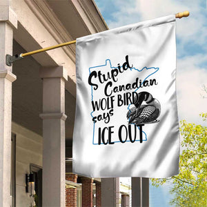 Stupid Canadian Wolf Bird Says Ice Out Garden Flag Funny Activist Loon Minnesota Rebel TS02 Print Your Wear