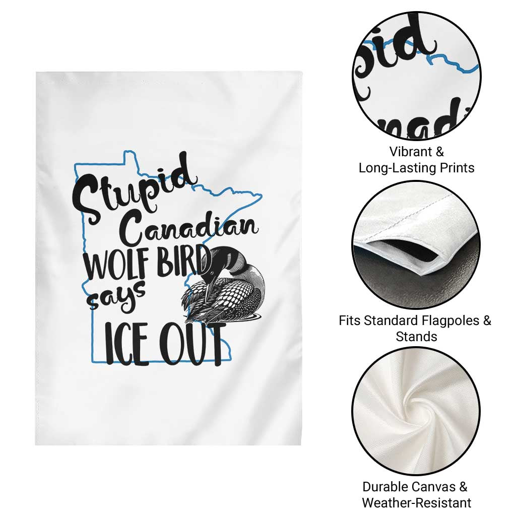 Stupid Canadian Wolf Bird Says Ice Out Garden Flag Funny Activist Loon Minnesota Rebel TS02 Print Your Wear