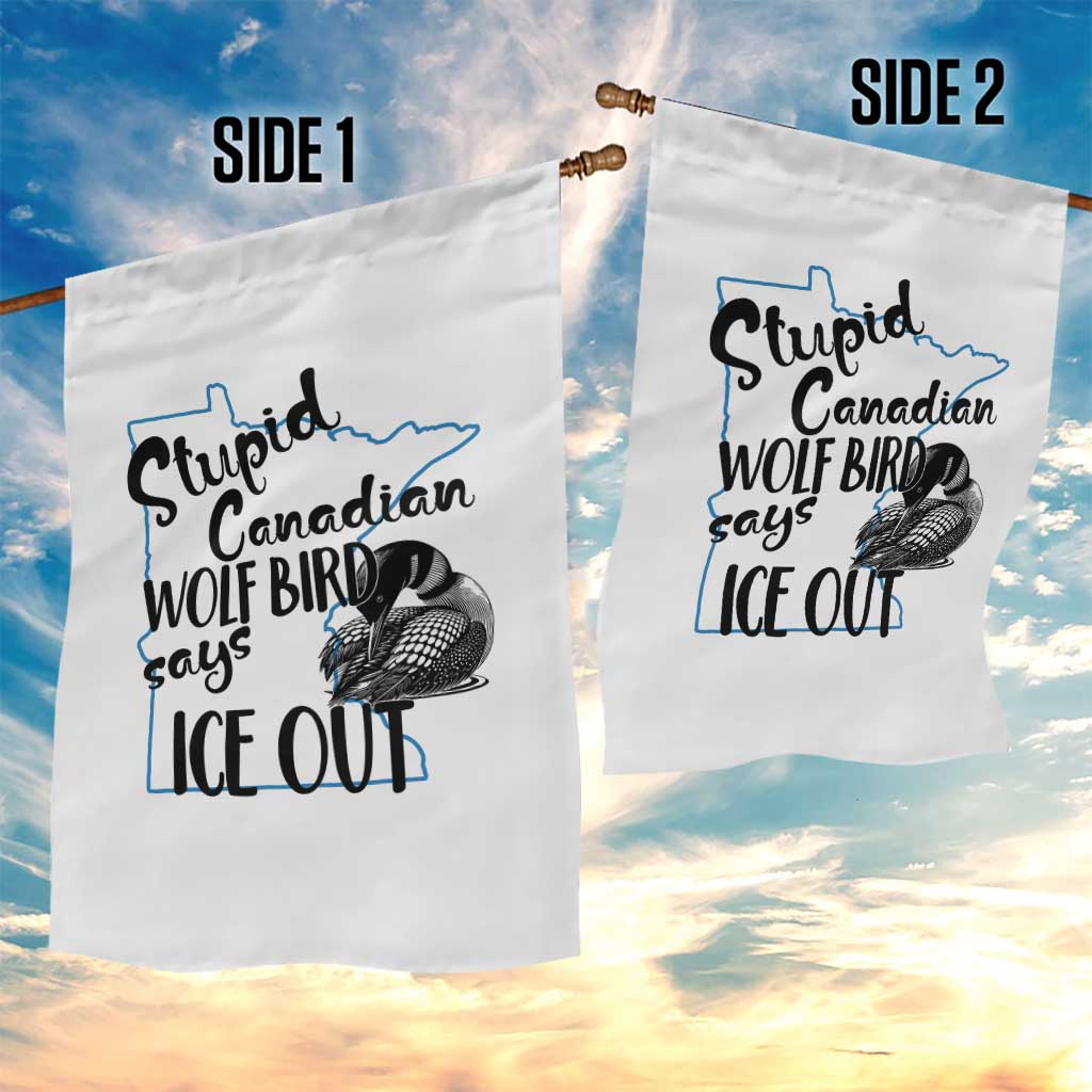 Stupid Canadian Wolf Bird Says Ice Out Garden Flag Funny Activist Loon Minnesota Rebel TS02 Print Your Wear