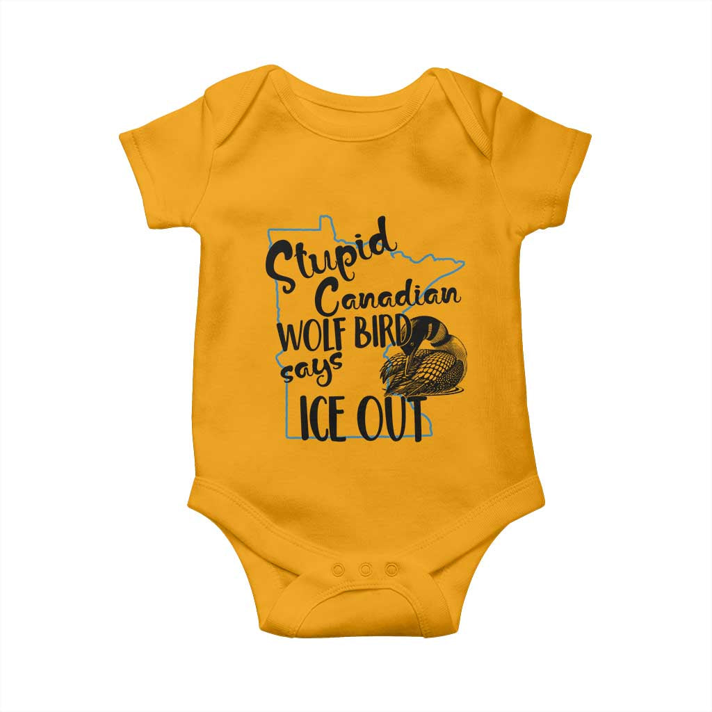 Stupid Canadian Wolf Bird Says Ice Out Baby Onesie Funny Activist Loon Minnesota Rebel TS02 Gold Print Your Wear