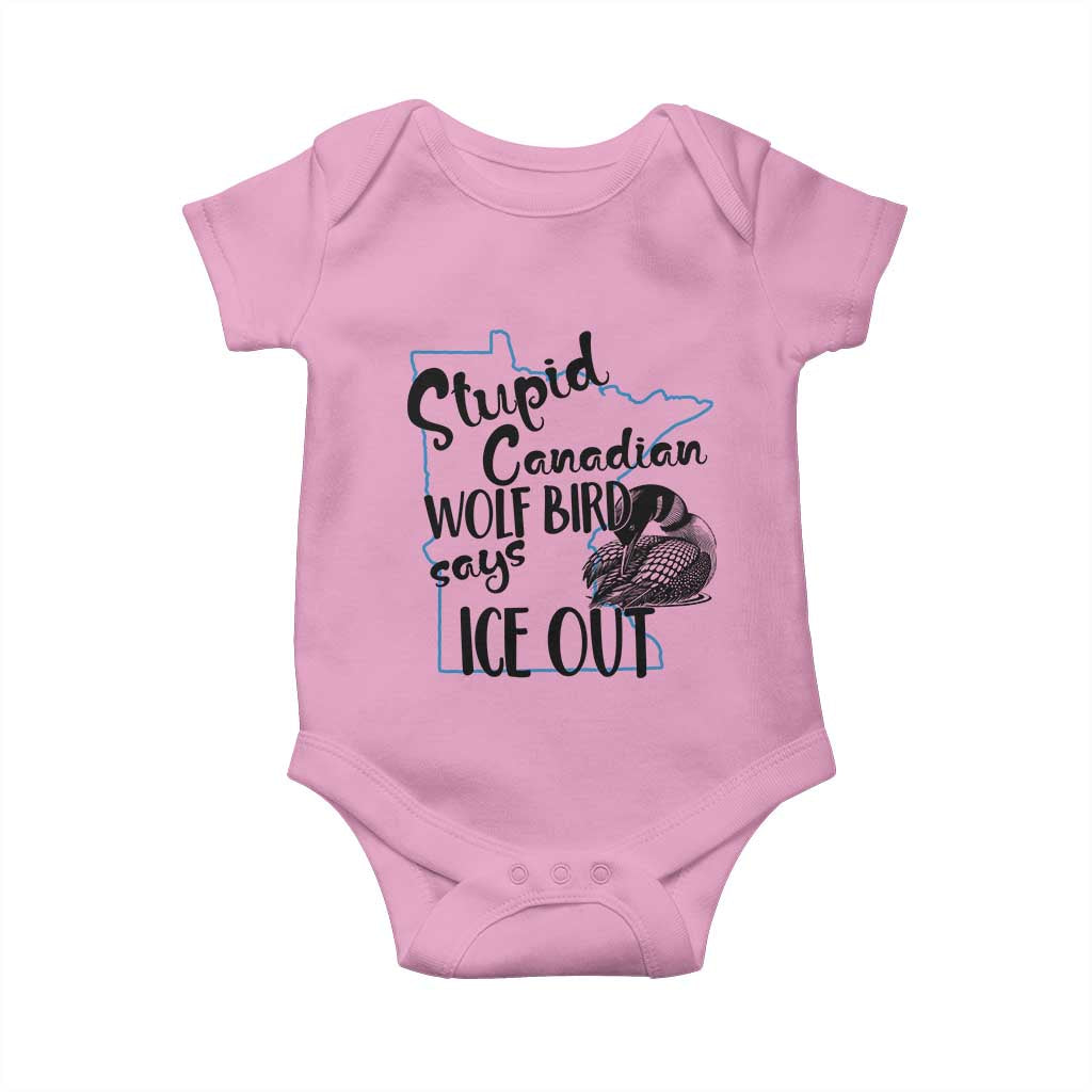 Stupid Canadian Wolf Bird Says Ice Out Baby Onesie Funny Activist Loon Minnesota Rebel TS02 Light Pink Print Your Wear