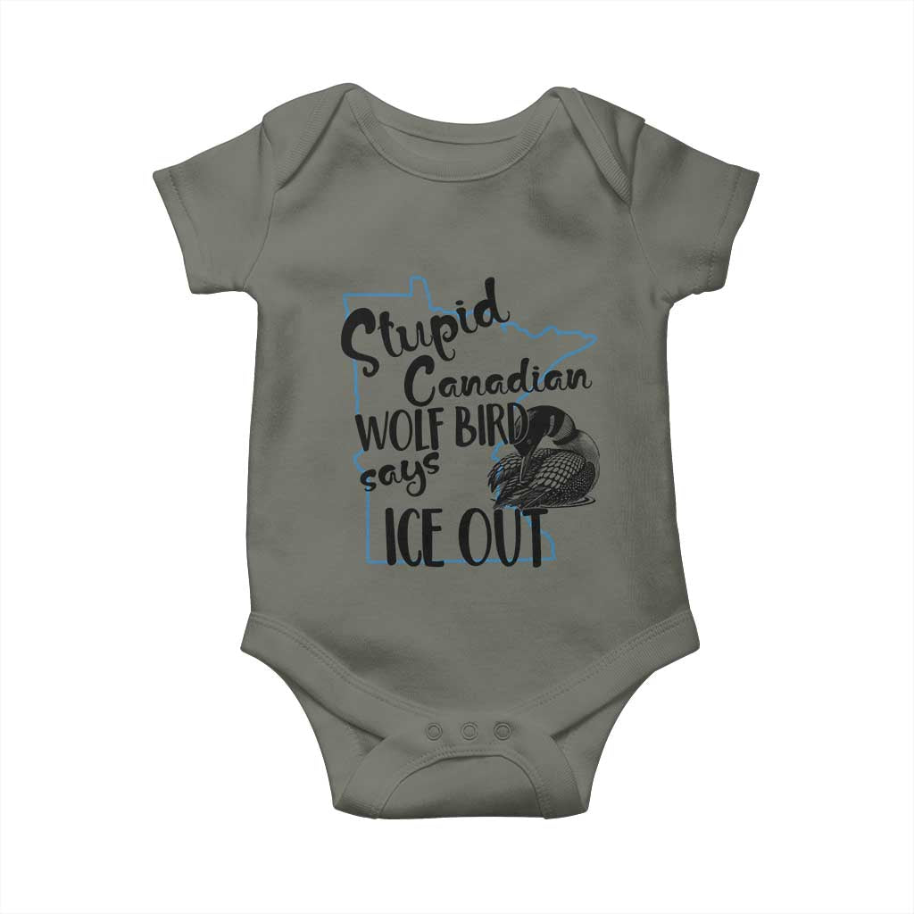 Stupid Canadian Wolf Bird Says Ice Out Baby Onesie Funny Activist Loon Minnesota Rebel TS02 Military Green Print Your Wear