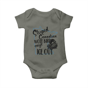 Stupid Canadian Wolf Bird Says Ice Out Baby Onesie Funny Activist Loon Minnesota Rebel TS02 Military Green Print Your Wear