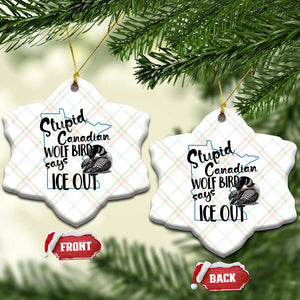 Stupid Canadian Wolf Bird Says Ice Out Ceramic Ornament Funny Activist Loon Minnesota Rebel TS02 Print Your Wear