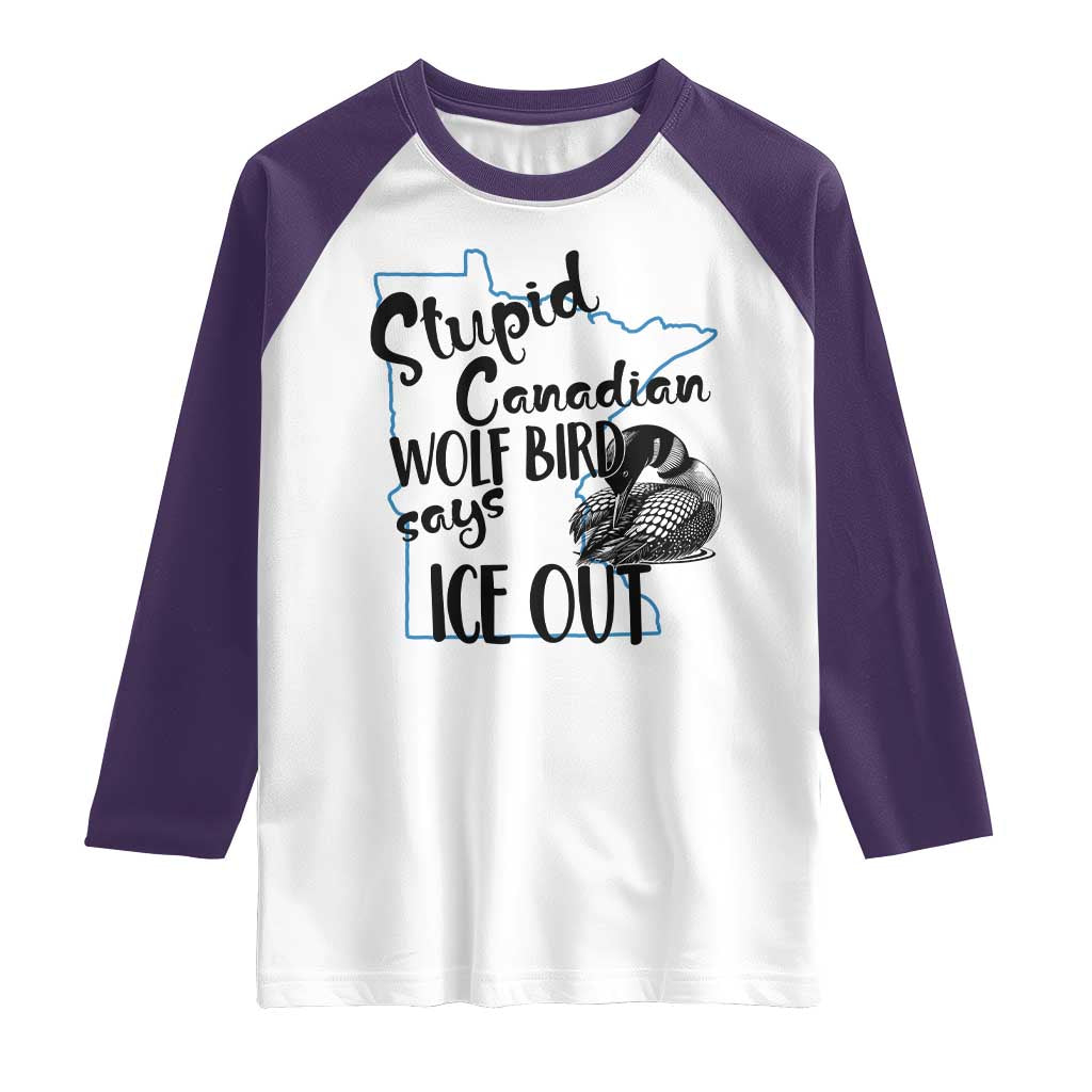 Stupid Canadian Wolf Bird Says Ice Out Raglan Shirt Funny Activist Loon Minnesota Rebel TS02 White Purple Print Your Wear