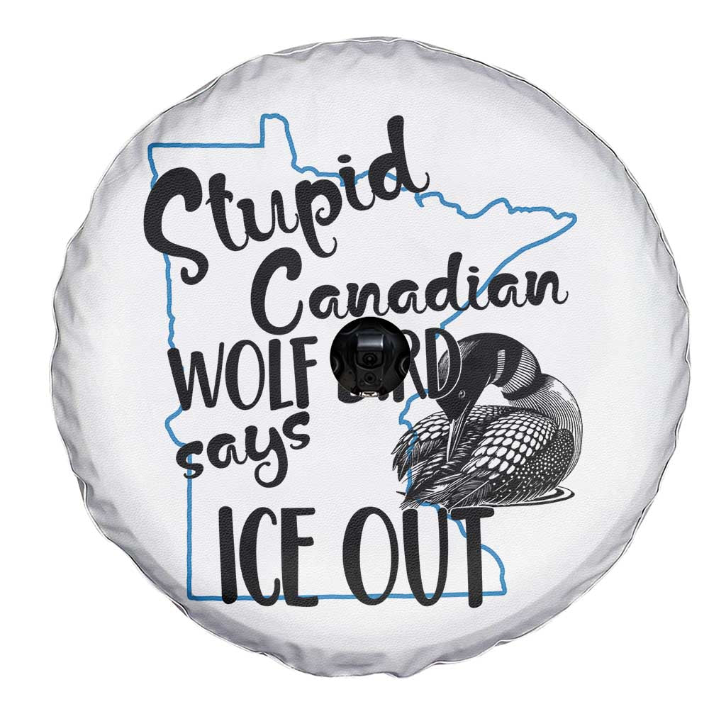 Stupid Canadian Wolf Bird Says Ice Out Spare Tire Cover Funny Activist Loon Minnesota Rebel TS02 Print Your Wear