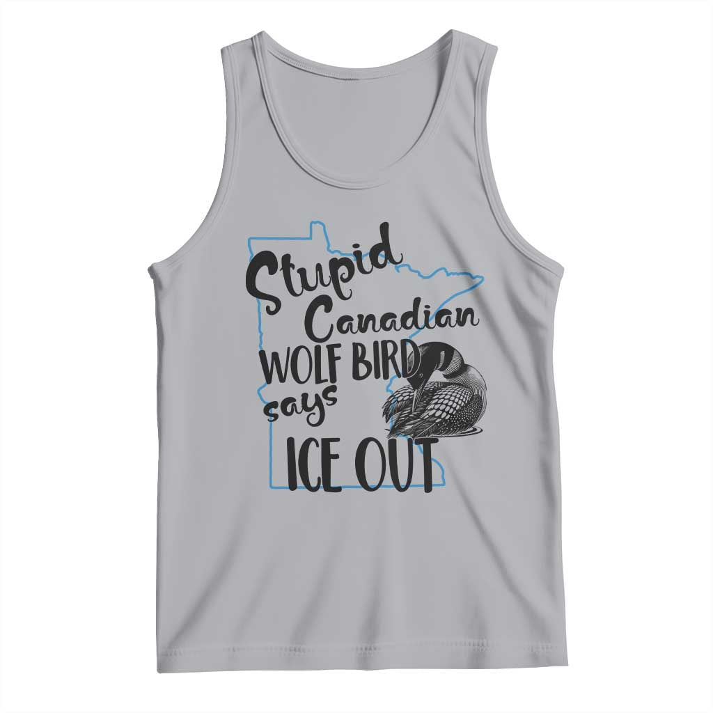 Stupid Canadian Wolf Bird Says Ice Out Tank Top Funny Activist Loon Minnesota Rebel TS02 Athletic Heather Print Your Wear