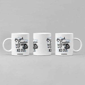 Stupid Canadian Wolf Bird Says Ice Out Coffee Mug Funny Activist Loon Minnesota Rebel TS02 Print Your Wear