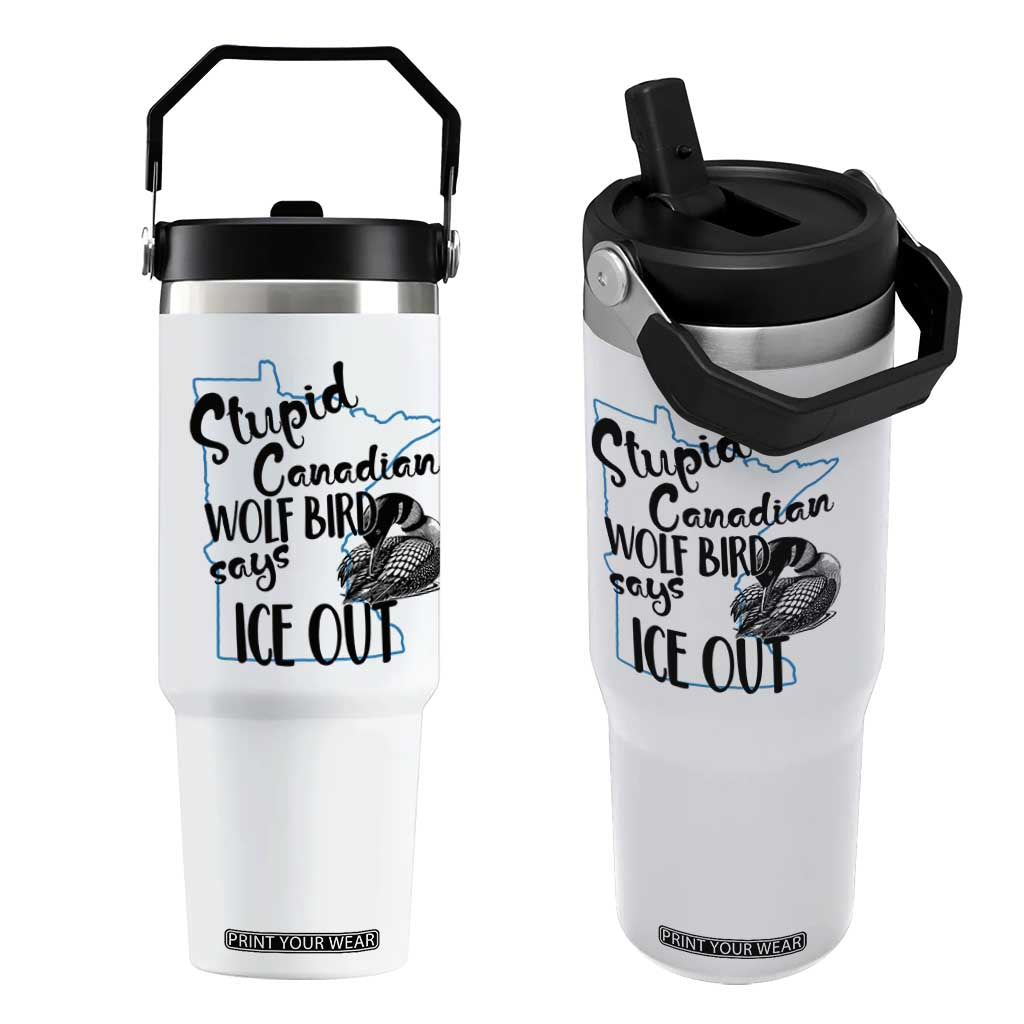 Stupid Canadian Wolf Bird Says Ice Out Flip Straw Tumbler Funny Activist Loon Minnesota Rebel TS02 One Size: 30 oz White Print Your Wear