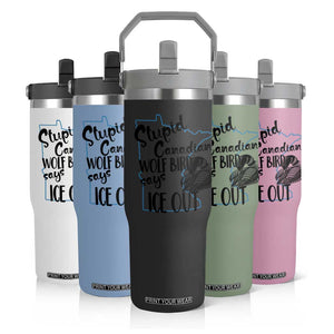 Stupid Canadian Wolf Bird Says Ice Out Flip Straw Tumbler Funny Activist Loon Minnesota Rebel TS02 Print Your Wear