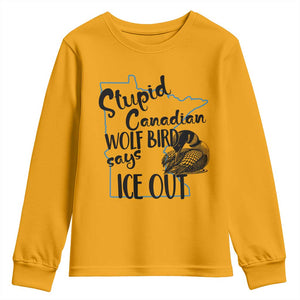 Stupid Canadian Wolf Bird Says Ice Out Youth Sweatshirt Funny Activist Loon Minnesota Rebel TS02 Gold Print Your Wear