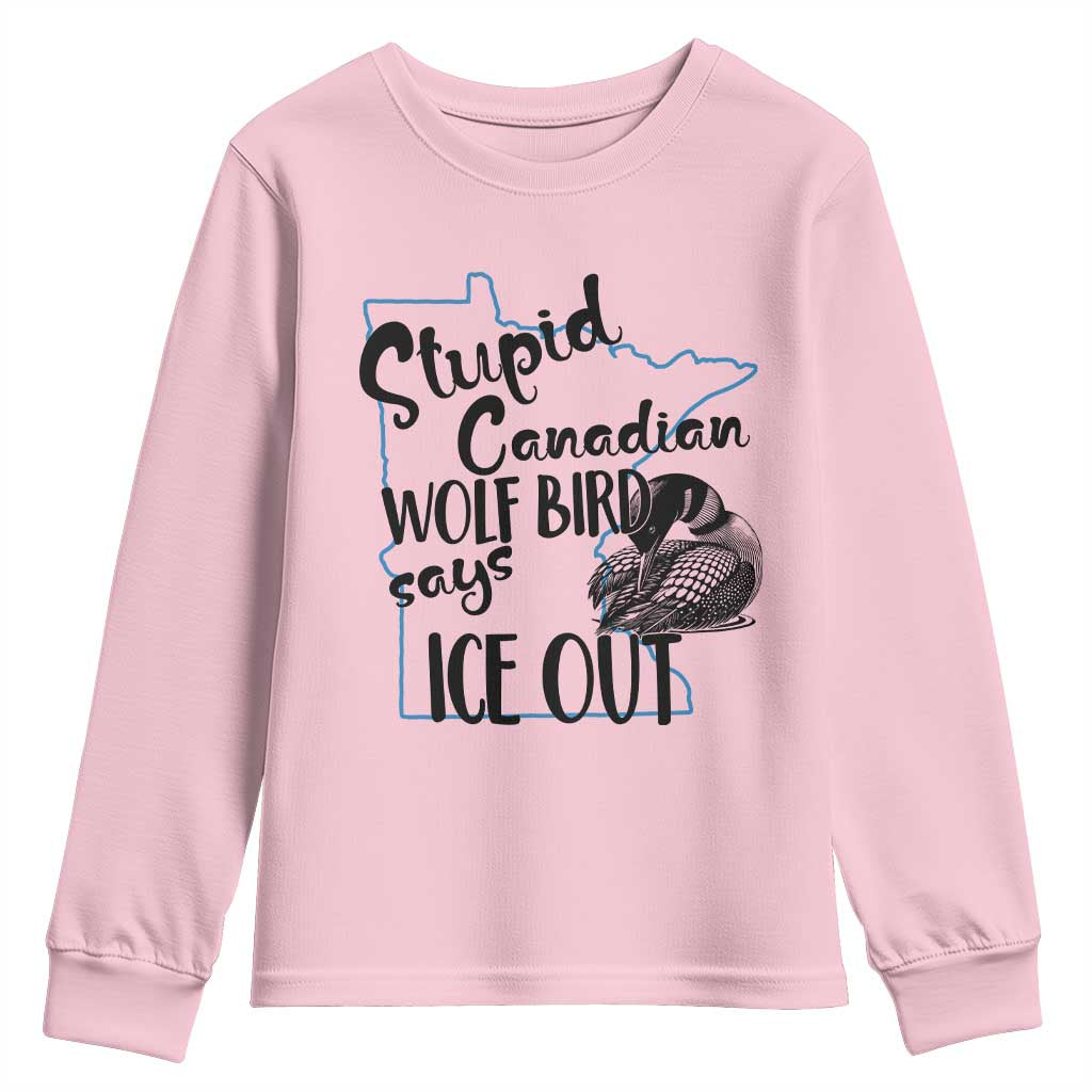 Stupid Canadian Wolf Bird Says Ice Out Youth Sweatshirt Funny Activist Loon Minnesota Rebel TS02 Light Pink Print Your Wear