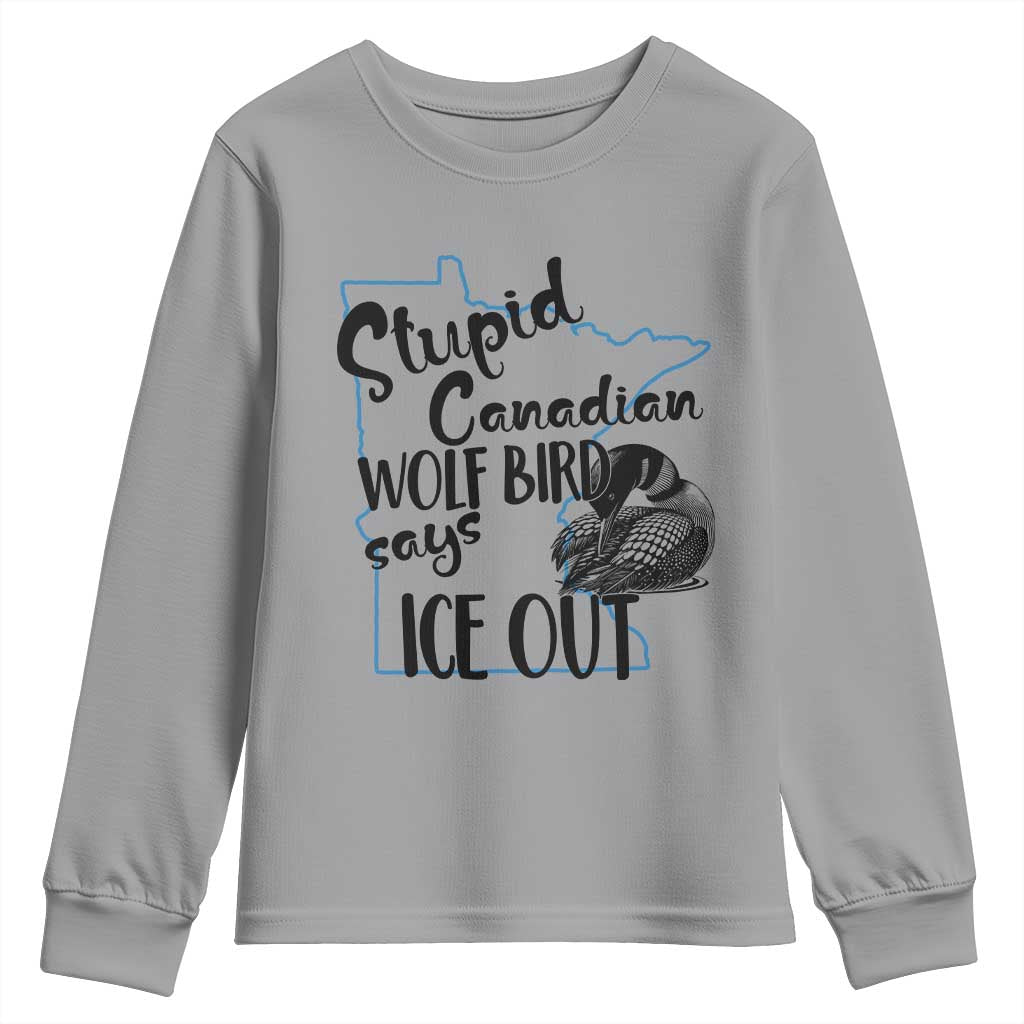 Stupid Canadian Wolf Bird Says Ice Out Youth Sweatshirt Funny Activist Loon Minnesota Rebel TS02 Sport Gray Print Your Wear