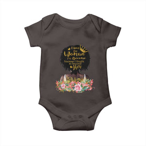 Afro Black Queen Baby Onesie I Love The Woman I've Become Melanin African American Pride TS02 Dark Chocolate Print Your Wear